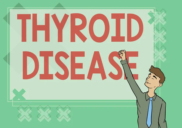 Conceptual display Thyroid Disease. Word for the thyroid gland fails to produce enough hormones Happy Man Illustration Standing Infront Board Raising Hands For Sucess.
