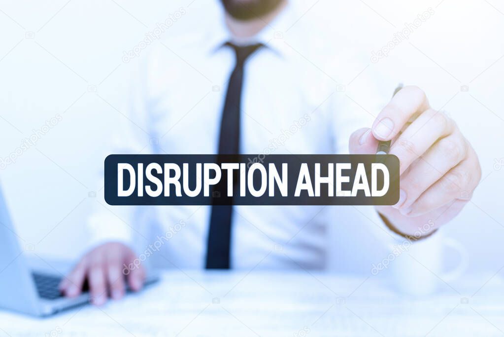 Text showing inspiration Disruption Ahead. Internet Concept Transformation that is caused by emerging technology Remote Office Work Online Presenting Business Plan And Designs