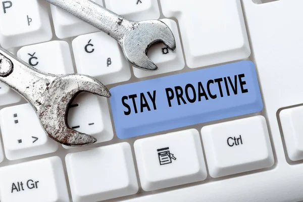 Texto mostrando inspiração Stay Proactive. Conceito de Internet Tomar a própria decisão de ir à frente de eventos antecipados Navegação na Internet e Pesquisa Online Estudo Fazendo Manutenção e Reparos — Fotografia de Stock