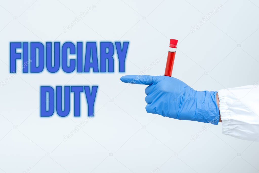 Handwriting text Fiduciary Duty. Business showcase A legal obligation to act in the best interest of other Studying Toxic Virus Analyzing Viral Discovery New Laboratory Experiment