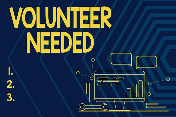 Inspiration showing sign Volunteer Needed. Business showcase Looking for helper to do task without pay or compensation Computer Maintenance And Repair Concept, Abstract Communication Technology
