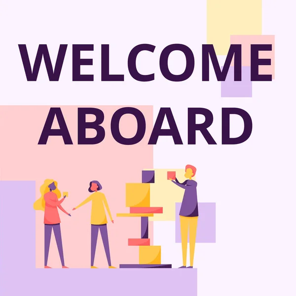 Signo de texto que muestra Welcome Aboard. Palabra escrita en Expresión de saludos a una persona cuya llegada se desea Tres colegas de pie ayudándose mutuamente con bloques de construcción. — Foto de Stock