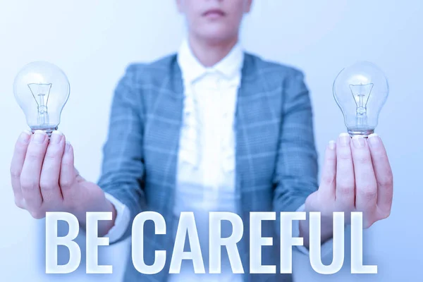 Writing displaying text Be Careful. Internet Concept making sure of avoiding potential danger mishap or harm Lady in business outfit holding two lamps presenting new technology ideas — Stock Photo, Image