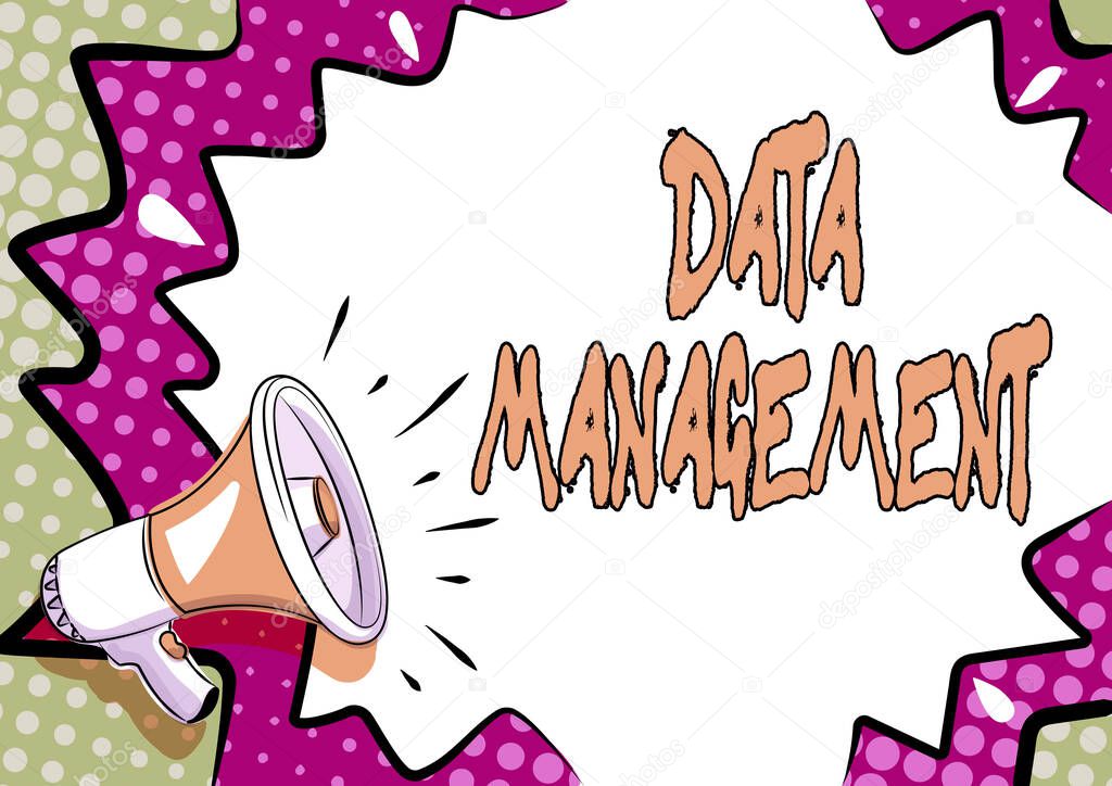 Text sign showing Data Management. Internet Concept The practice of organizing and maintaining data processes Colorful Design Displaying Important Message, Abstract Announcing News