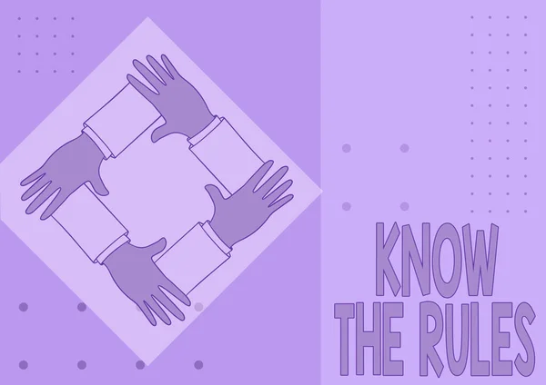 Textskylt som visar Know The Rules. Ord för uppsatta explicita eller reglerande principer för uppförande Fyra händer Ansluten Håller Armar Tillsammans Visar Anslutning Symbol. — Stockfoto