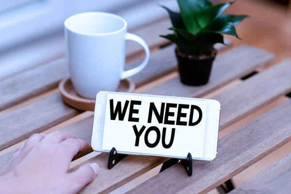 Sign displaying We Need You. Business idea asking someone to work together for certain job or target Voice And Video Calling Capabilities Connecting People Together