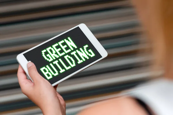 Didascalia concettuale Green Building. Parola scritta su una struttura responsabile dal punto di vista ambientale Voce sostenibile e capacità di videochiamata Connettere le persone insieme — Foto Stock