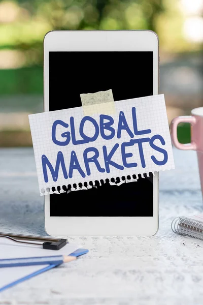 Handwriting text Global Markets. Word for Trading goods and services in all the countries of the world Abstract Outdoor Smartphone Photography, Displaying New Device