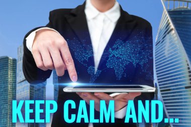 Writing displaying text Keep Calm And. Word for motivational poster produced by British government Laptop Resting On Lap Of Woman With Flat Legs Accomplishing Remote Job. clipart