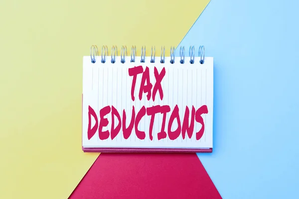 Text showing inspiration Tax Deductions. Conceptual photo an amount or cost that subtracted from someone s is income Colorful Perpective Positive Thinking Creative Ideas And Inspirations — Stock Photo, Image