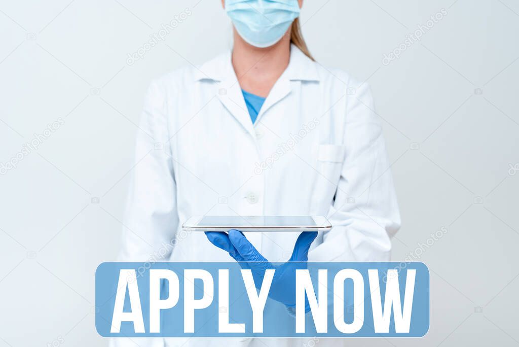Conceptual display Apply Now. Word Written on request something officially in writing or by sending in form Demonstrating Medical Techology Presenting New Scientific Discovery
