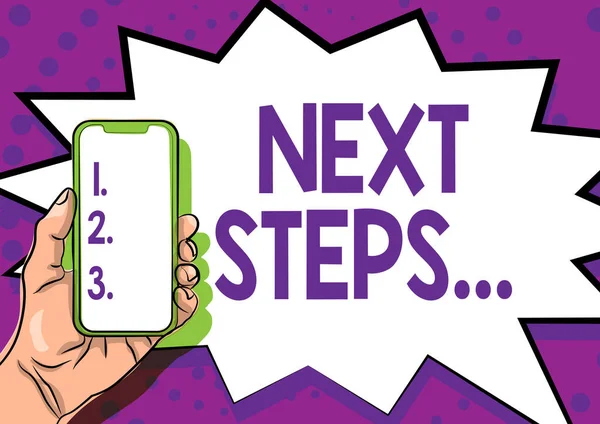 Text sign showing Next Steps. Word for something you do or plan after you ve finished something else Displaying Important Informations, Presenting Smartphone Annoucements — Stock Photo, Image