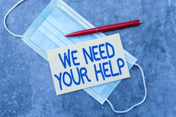 Sign displaying We Need Your Help. Business overview asking someone to stand with you against difficulty Researching Preventive Medications, Viral Infection Prevention — Stock Photo, Image