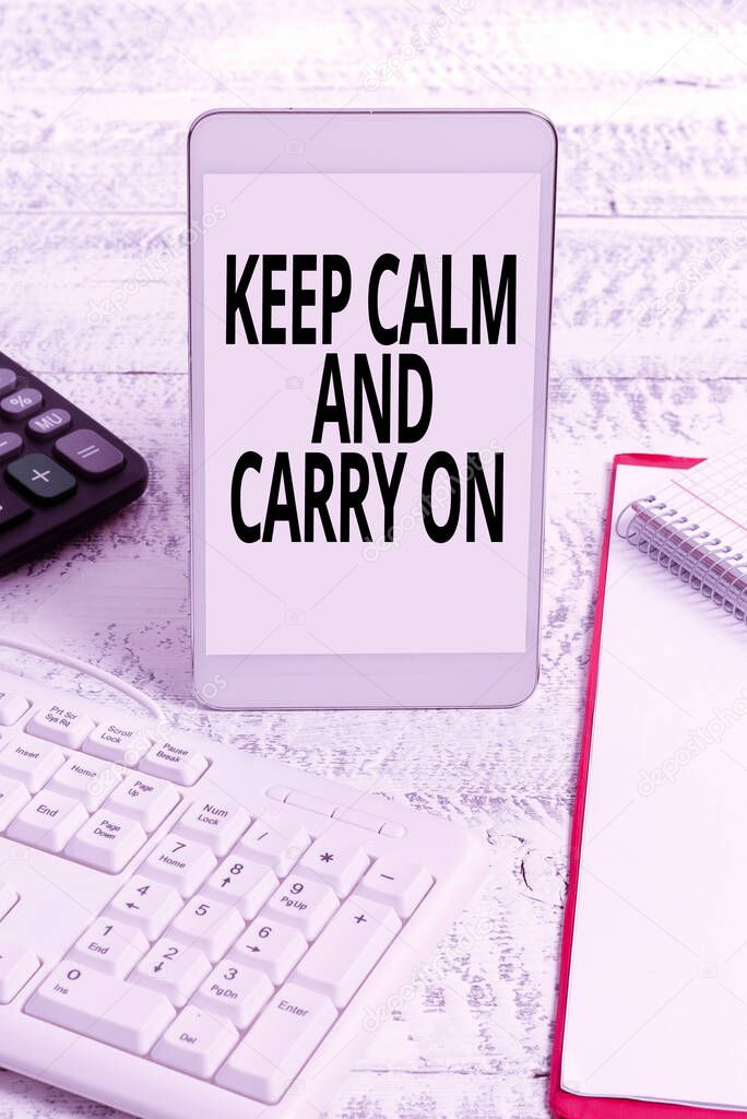 Text caption presenting Keep Calm And Carry On. Business idea slogan calling for persistence face of challenge Typing New Ideas Business Planning Idea Voice And Video Calls