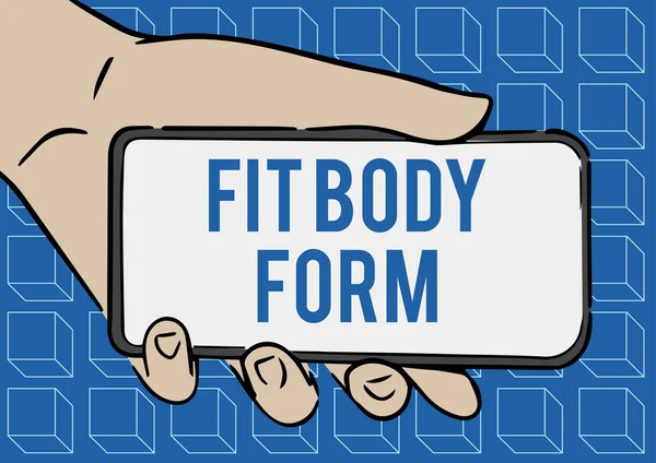 Handschriftliches Zeichen Fit Body Form. Konzept Bedeutung bezieht sich auf einen Körper, der perfekt von Form und Kontur Adult Hand Illustration Holding Mobile zeigt neue Technologie auf dem Bildschirm. — Stockfoto