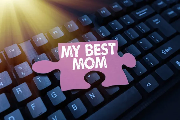 Sign displaying My Best Mom. Business overview Appreciation for your mother s is love feelings compliment Fixin G Coding String Arrangement, Typing Program Glitch Fix Codes — Stock Photo, Image