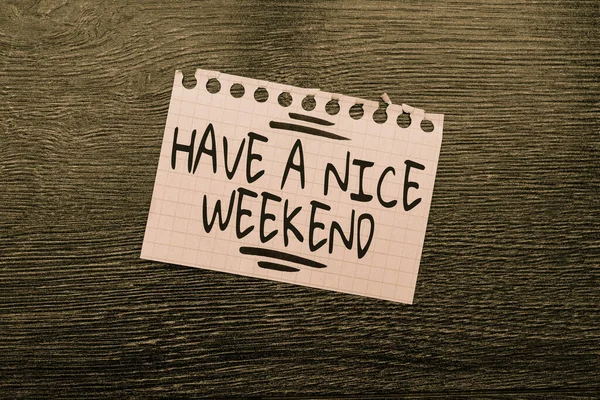 Sign displaying Have A Nice Weekend. Business overview wishing someone that something nice happen holiday New Ideas Fresh Concept Creative Communications Productive Mindset — Stock Photo, Image