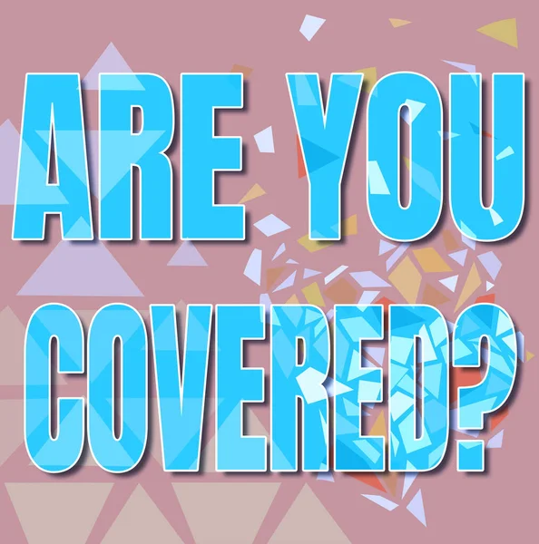Text showing inspiration Are You Covered Question. Concept meaning asking showing if they had insurance in work or life Colorful Wallpaper Image, Shatter Effect Design, Geometric Pattern Designs — Stock Photo, Image