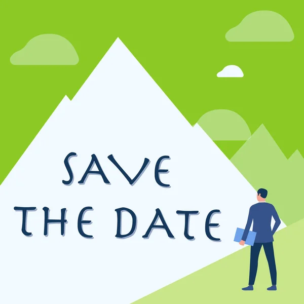 Exibição conceitual Save The Date. Conceito significado Organizar eventos bem fazer dia organizadores de eventos especiais Cavalheiro de terno de pé Segurando Notebook enfrentando alta gama de montanhas. — Fotografia de Stock