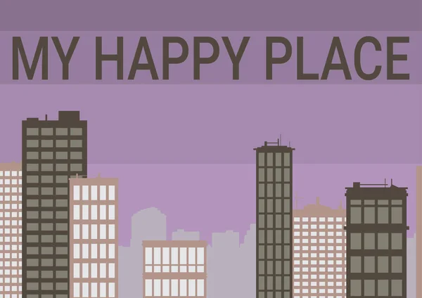 Título conceptual My Happy Place. Idea de negocio algo bueno ha sucedido o se sienten satisfechos con la vida Múltiples rascacielos Dibujo Mostrando City Skyline. — Foto de Stock