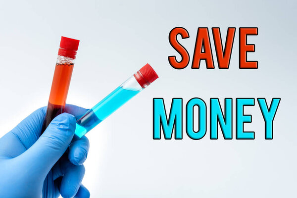 Writing displaying text Save Money. Word Written on store some of your cash every month to use them sometime later Presenting Medical Samples Laboratory Testing New Virus Medicine