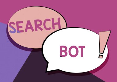 El yazısı metin arama robotu. İş yaklaşımı İnternet ya da ağ üzerinden otomatik görevleri çalıştıran bir program İki Renkli Üst üste Konuşma Balonu Çizimi Ünlem İşaretli.