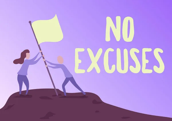 Sign displaying No Excuses. Internet Concept should not happen or expressing disapproval that it has happened Man And Woman Drawing Standing Setting Up Flag On Peak Of Mountain. — Stock Photo, Image