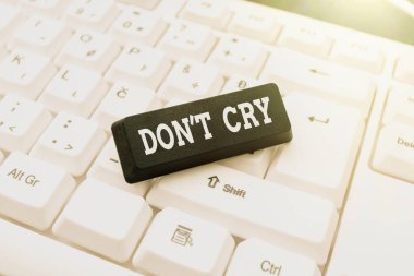 El yazısı Don T Cry. Kavram anlamı, Shed gözyaşları genellikle acı ve kederin ifadesidir Yeni bir kitap yaratmak, Bilgisayar oyunları oynamak, Yeni İçerik Yazmak