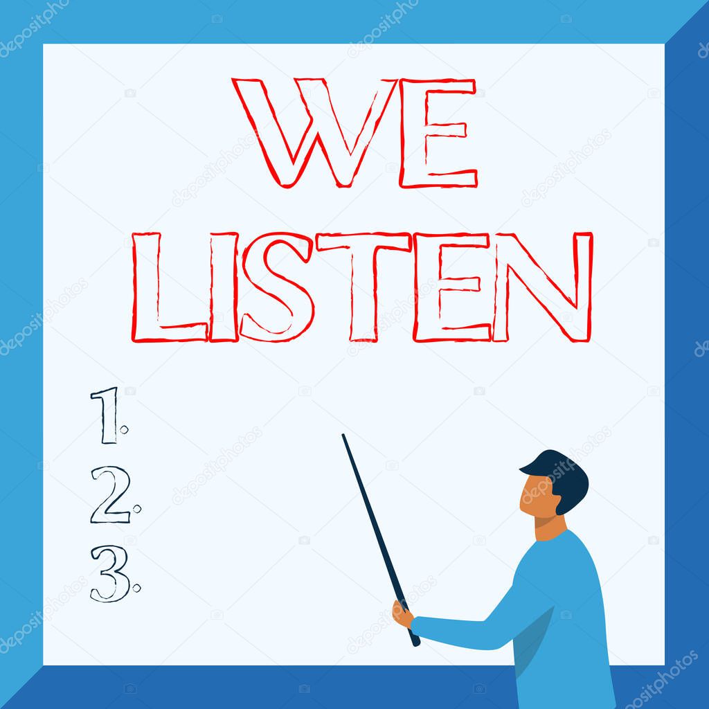 Sign displaying We Listen. Word Written on Group of showing that is willing to hear anything you want to say Instructor Drawing Holding Stick Pointing Board Showing New Lessons.