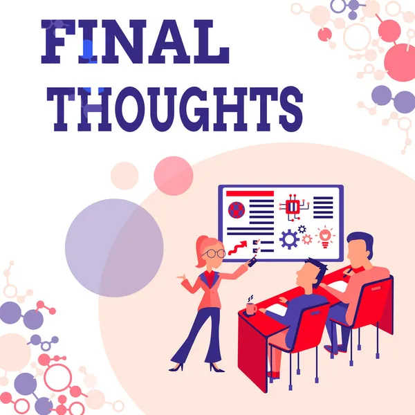 Skriv på för "Final Thoughts". Business showcase bör vara de sista meningarna i dina slutsatser Presentera projektrapport Koncept, Rapportering Affärsstatus — Stockfoto
