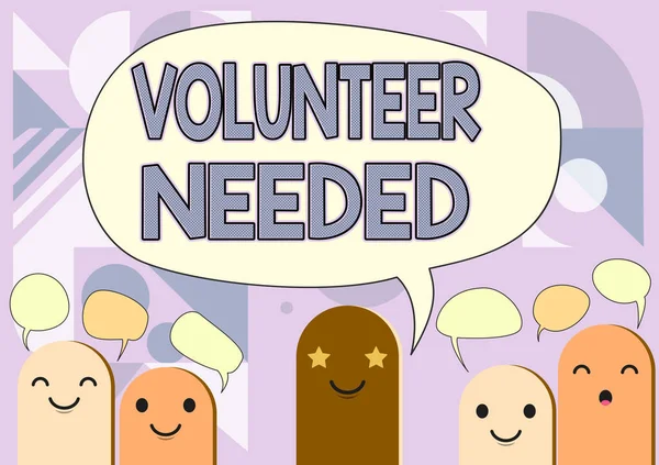 Sign displaying Volunteer Needed. Conceptual photo asking person to work for organization without being paid Cartoon Heads Drawing Drawing With Speech Bubble Showing Conversation.
