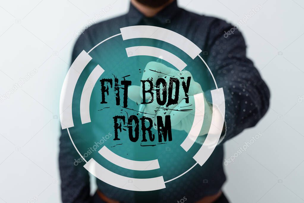 Text sign showing Fit Body Form. Internet Concept refers to a body that perfectly align of shape and contour Presenting New Plans And Ideas Demonstrating Planning Process