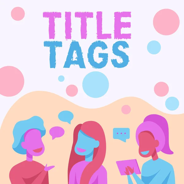 Schreiben von Text-Title-Tags. Konzeptfoto das HTML-Element, das den Titel einer Webseite festlegt, Happy Friends Talking To Other Having Fun Conversation. — Stockfoto