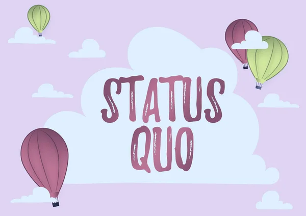 Textzeichen mit Status Quo. Überblick über den Stand der Dinge in sozialen oder politischen Fragen Heißluftballon Illustration Fliegende Wolken erreichen neue Reiseziele — Stockfoto