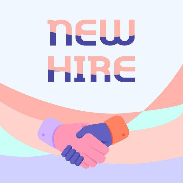 Inspiration showing sign New Hire. Business overview someone who has not previously been employed by the organization Hands Drawing In Handshake Position Showing Proper Greet Manner.