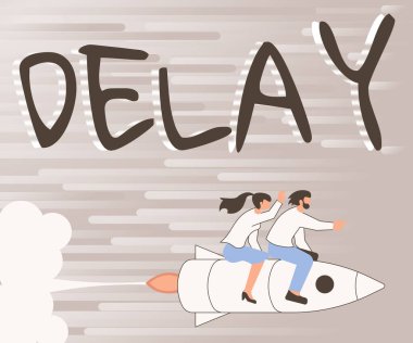 Gecikmeyi gösteren bir işaret. Planlanmamış bir faaliyet ertelenmesi, Roket Gemisi Gezisinde Mutlu Ortaklar 'ın Dünya' yı Keşfe Çıkması 'ndan kaynaklanıyor..