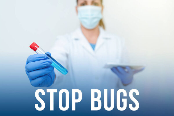 Text sign showing Stop Bugs. Business showcase Get rid an insect or similar small creature that sucks blood Studying New Medical Technology Analyzing Medicine Discovery
