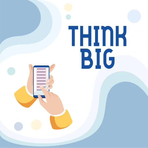 Cartello che mostra Think Big. Foto concettuale Pianificare qualcosa di alto valore per se stessi o per la preparazione Abstract Spreading Message Online, Global Connectivity Concepts — Foto Stock