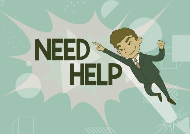 Text caption presenting Need Help. Business approach When someone is under pressure and cannot handle the situation Man Drawing In Uniform Standing Pointing Upward Displaying Leadership. clipart