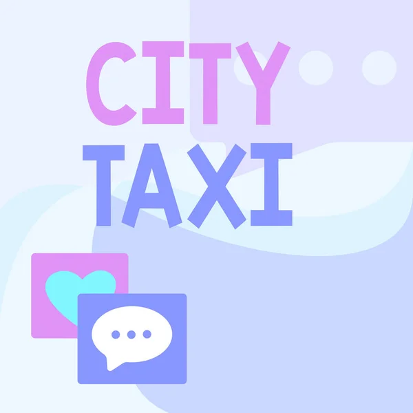 概念的なキャプション都市タクシー。ドライバーとの雇用のためのビジネス概要タイプは、多くの場合、非共有ライドのためのメッセージSハートシンボルとスピーチバブルで描画. — ストック写真
