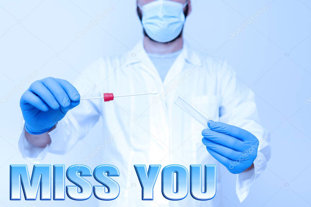 Text sign showing Miss You. Business overview Feeling sad because you are not here anymore loving message Doctor Explaining Laboratory Test Result, Nurse Gather Specimen For Testing