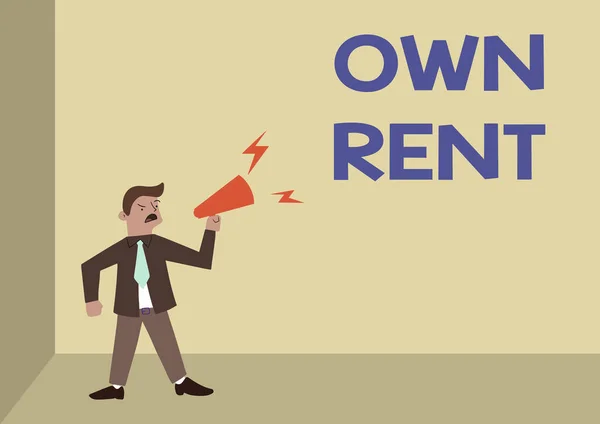 Sign displaying Own Rent. Conceptual photo tangible property is leased in exchange for a monthly payment Man Standing Shouting Over Megaphone Presenting New Announcment. — Stock Photo, Image