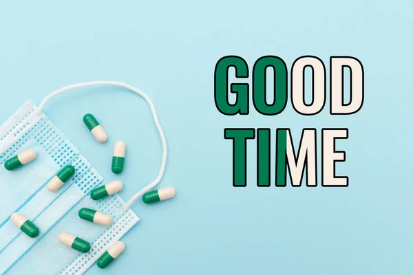Sign displaying Good Time. Internet Concept the right moment to do something or for something to happen Prescribed Medicine Vitamines And Minerals Pills And Medical Supplies — Stock Photo, Image