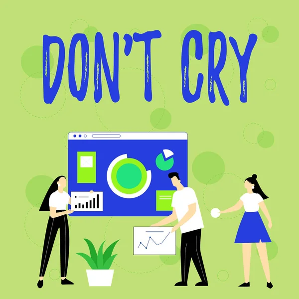 Ručně psaná cedule Don T Cry. Obchodní nápad Prolévat slzy typicky jako výraz úzkosti bolesti nebo zármutku Zaměstnanec pomáhá společně sdílet nápady pro zlepšení dovedností. — Stock fotografie