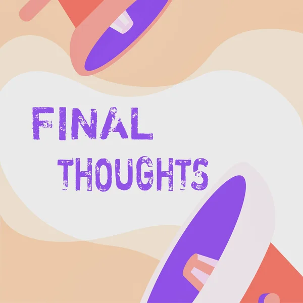 Skriv på för "Final Thoughts". Begreppet mening bör vara de sista meningarna i dina slutsatser Paret av Megaphone Ritning Att tillkännage i Chat Cloud. — Stockfoto