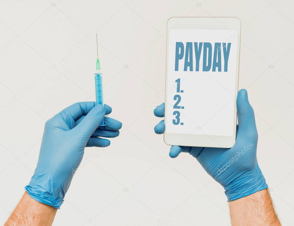 Hand writing sign Payday. Word for a day on which someone is paid or expects to be paid their wages Research Scientist Presenting New Medicine, Researching Preventive Measure
