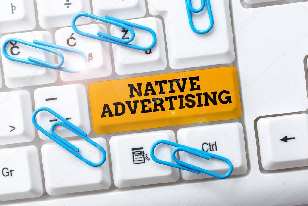 Sign displaying Native Advertising. Business approach Online Paid Ads Match the Form Function of Webpage Writing Interesting Online Topics, Typing Office Annoucement Messages