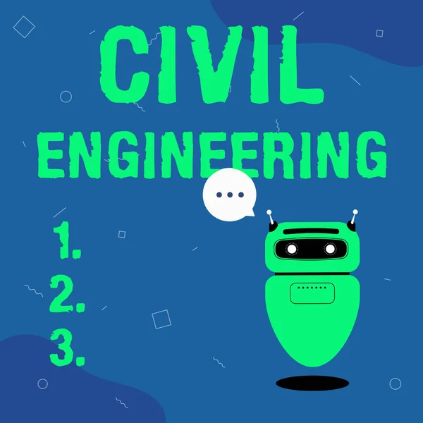 Handwriting text Civil Engineering. Business idea Planning Design Building of roads bridges public buildings Illustration Of Cute Floating Robot Telling Information In A Chat Cloud.