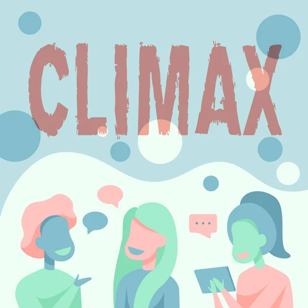 Inspiráló szöveg Climax. Üzleti áttekintés a legmagasabb vagy legintenzívebb pont a fejlesztés vagy a felbontás Boldog Barátok Beszélgetés egymással Szórakozás Beszélgetés. — Stock Fotó