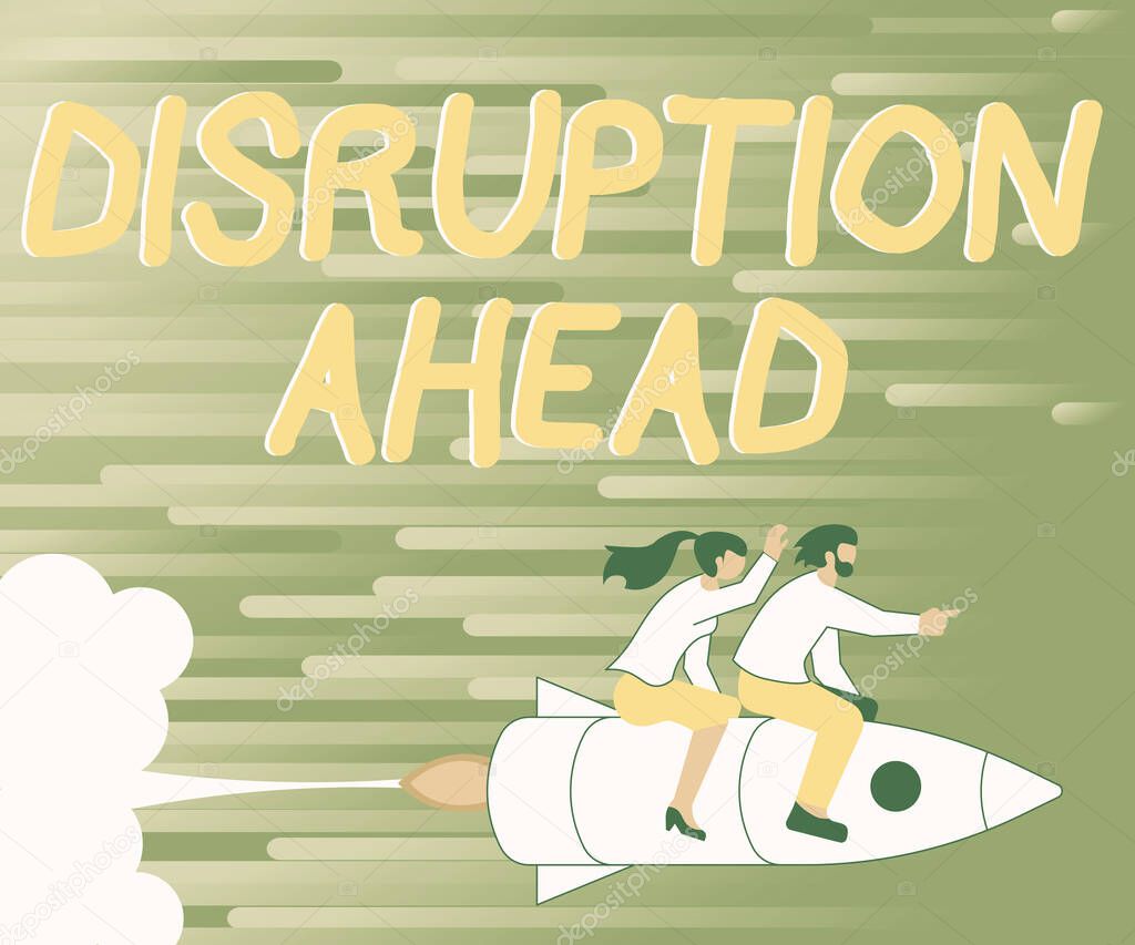 Conceptual display Disruption Ahead. Business showcase Transformation that is caused by emerging technology Illustration Of Happy Partners Riding On Rocket Ship Exploring World.
